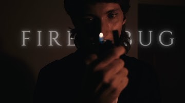 FIREBUG | A Short Film
