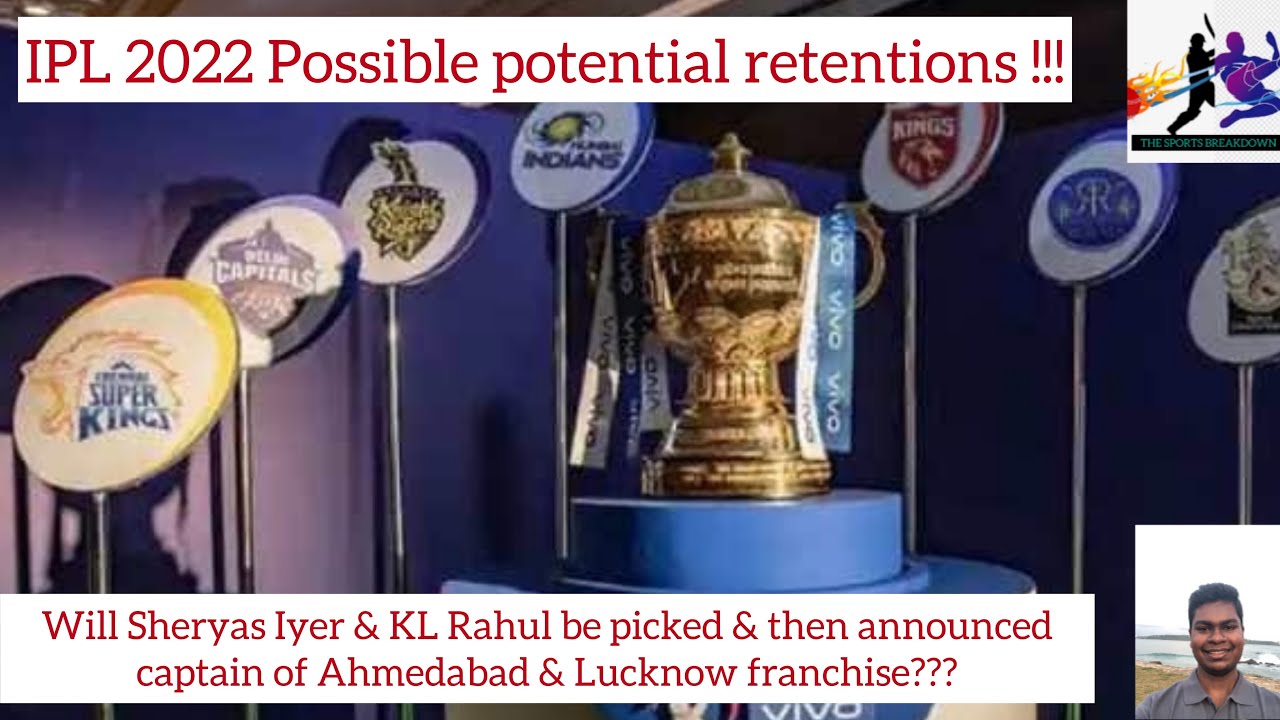 IPL 2022 Possible Retentions from the 8 teams & new picks from the 2 new franchises 