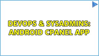 DevOps & SysAdmins: Android cPanel app (2 Solutions!!) Net Worth