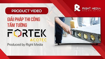 Video giới thiệu giải pháp thi công tấm tường | Fortek Acotec x Right Media