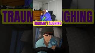 Laugh at the TRAUMA with me!