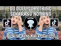 DJ DULU SOMETHING SEKARANG NOTHING | DJ ENAKEUN V1 SOUND JJ ANIS SOPAN VIRAL TIK TOK TERBARU!