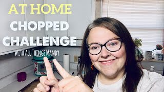 At Home Chopped  Challenge! | Ft. All Things Mandy | Southern Frugal Momma