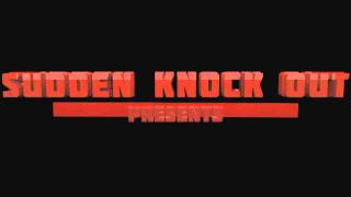 Sudden Knock Out | Intro | BY Exact.