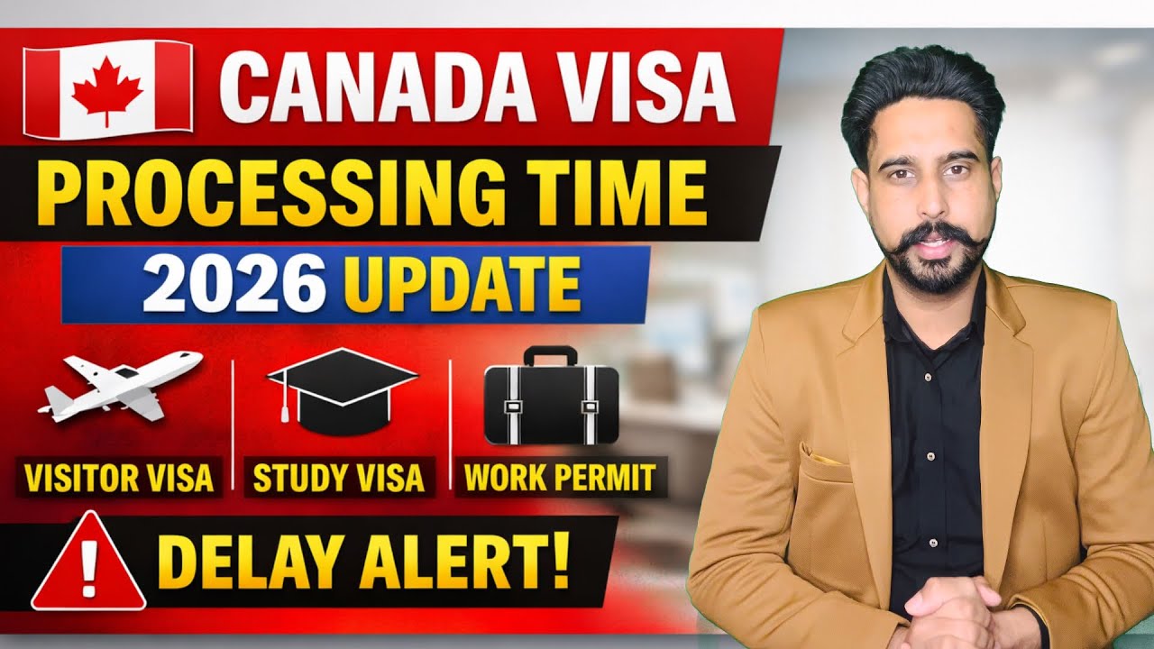 Canada Visa Processing Time 2026 | Visitor, Study, Work Permit & PR Latest Update