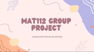 GROUP ASSIGNMENT MAT112 - COMPOUND INTEREST & ANNUITY