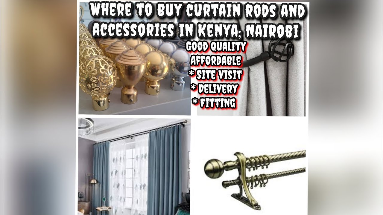 Where to buy curtain rods and accessories in Kenya; Nairobi/ Good