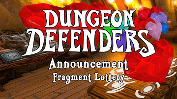 Dungeon Defenders - Announcement - Fragment Lottery