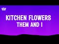 Kitchen Flowers Them And I Lyrics 