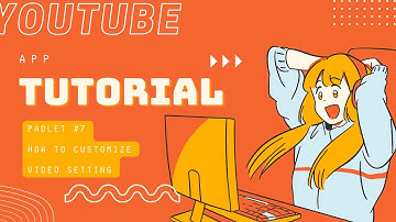 App Tutorial | Padlet | #7 How To Customize Video Setting