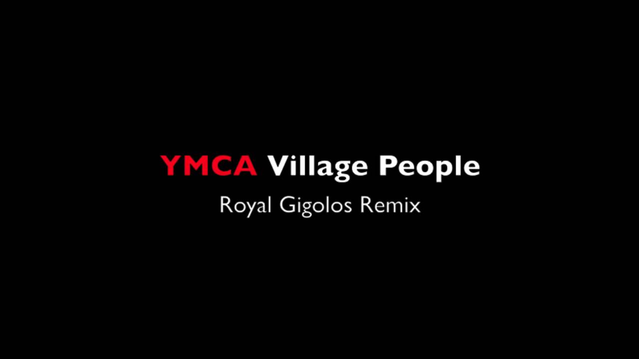 Watch Village People - YMCA (Royal Gigolos Remix) on YouTube Watch Village People - YMCA (Royal Gigolos Remix) on YouTube