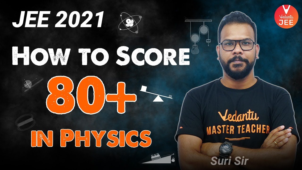 How to Score 80+ in Physics JEE Main 2021? 🤔 | JEE 2021 | Rank Booster ...