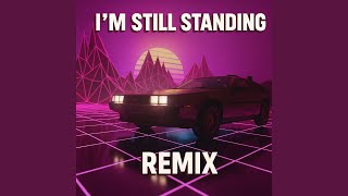Download lagu I'm Still Standing (Remix)