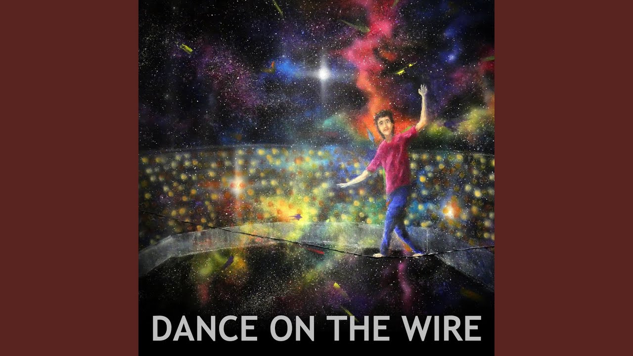 Dance On The Wire