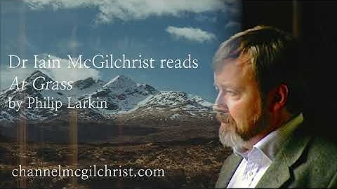 Daily Poetry Readings #142: At Grass by Philip Larkin read by Dr Iain McGilchrist