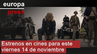 Estrenos En Cines Para Este Viernes 14 De Noviembre