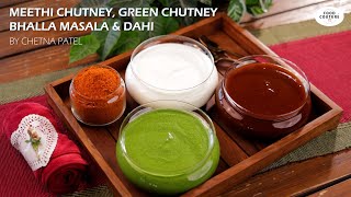 Chaat Special - All Chutneys/Sweet Dahi/Bhalla Masala | Food Couture by Chetna Patel Recipes