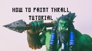 How To Paint THRALL Figure TUTORIAL