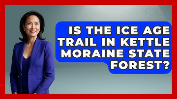 Is The Ice Age Trail In Kettle Moraine State Forest? - The Midwest Guru