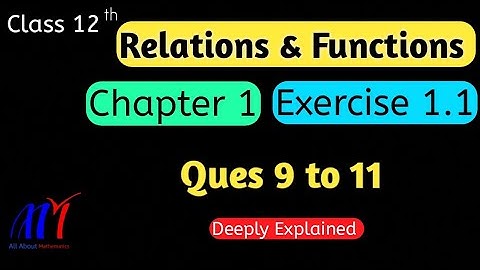 Chapter 1 Exercise 1.1 ( Q9 to Q11 ) Relations & Functions Class 12 Maths || NCERT Solutions