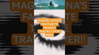 Magdelayna&#39;s Favourite Trance Tracks Ever!! #002 #chicane #saltwater #trance