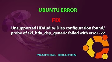 UBUNTU FIX:  Unsupported HDAudio/iDisp configuration found