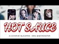 AI COVER How Would BLACKPINK Sing HOT SAUCE Orig By BABYMONSTER AI COVER How Would BLACKPINK Sing HOT SAUCE Orig By BABYMONSTER