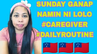 SUNDAY GANAP NAMIN NI LOLO #caregiver #buhayofw #dailyroutine #dailyvlog