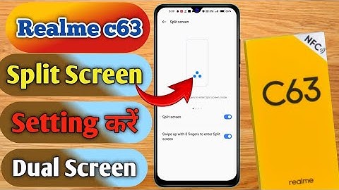 how to use dual screen realme c63,realme c63 split screen setting