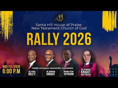 SANTA HILL NEW TESTAMENT CHURCH OF GOD RALLY 2026