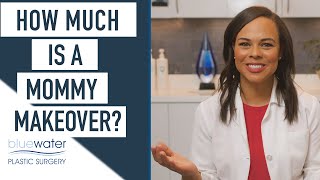 What is the Cost for a Mommy Makeover? | Blue Water Plastic Surgery Partners