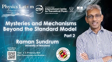Mysteries and Mechanisms Beyond the Standard Model - Raman Sundrum (Part 2)
