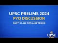 UPSC Prelims 2024 PYQ Discussion Part 3| All Tips and Tricks