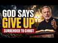 God Is Telling You to Give Up | A Powerful Christian Sermon | PAUL WASHER
