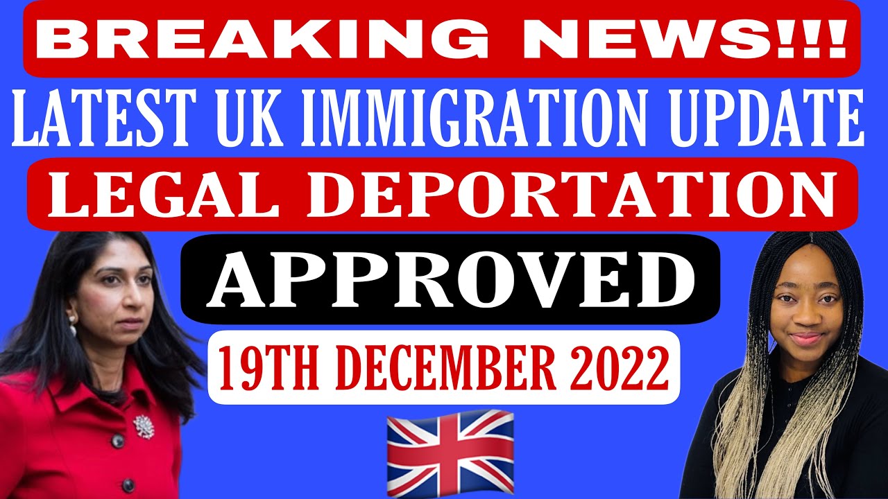 BREAKING NEWS! LATEST UK IMMIGRATION UPDATE // LEGAL DEPORTATION ...
