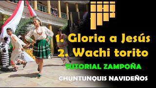 Video thumbnail of "Villancicos Bolivianos | Gloria a Jesús | Wachi torito | tutorial zampoña chuntunquis navideños"