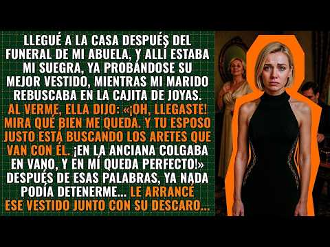 Después del funeral de mi abuela vi a mi suegra con su vestido- «¡Se veía horrible en la vieja!».