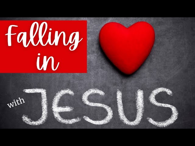 Fall In Love With Jesus