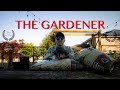 The Gardener Short Film The Gardener Short Film