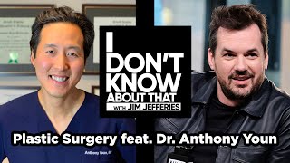 Plastic Surgery featuring Dr. Anthony Youn | I Don't Know About That with Jim Jefferies #70