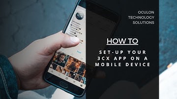 How to set-up the 3CX App on your mobile phone