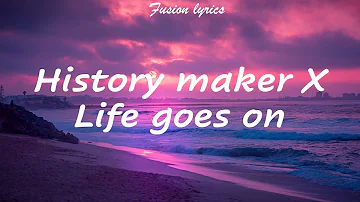 History Maker x Life Goes On (Slowed + Reverb + Lyrics)