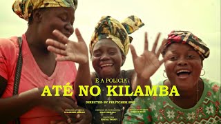 ÉAPOLÍCIA! - Até No Kilamba (Videoclipe Oficial)