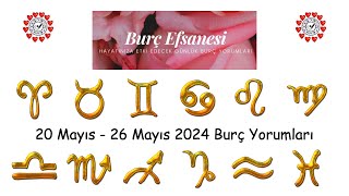 20 Mayıs - 26 Mayıs 2024 Haftalık Burç Yorumları