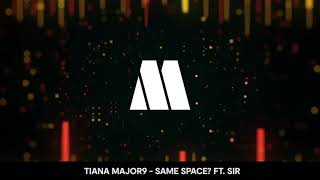 Смотреть клип Tiana Major9 - Same Space? Remix Ft. Sir (Visualizer)