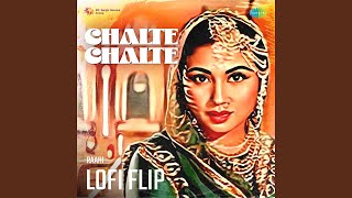 Chalte Chalte Lofi Flip