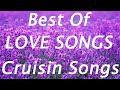 Nonstop Cruisin Romantic Love Song Collection | Best Of Cruisin Love Songs Of 80