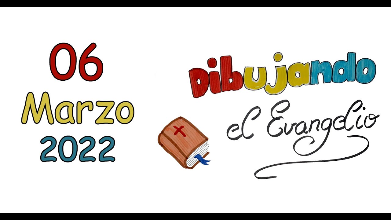 Evangelio de Hoy Domingo 06 de Marzo del 2022 – Dibujando el Evangelio ...