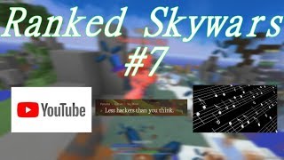 Ranked Skywars #7 - YouTube, Cheaters (AGAIN OF COURSE), & Music