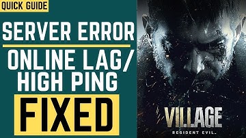 Resident Evil Village Server Connection Error | Online Lag Fix | High Ping Fix | Servers Down